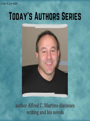 cover image of Alfred C. Martino Discusses Writing and His Novels